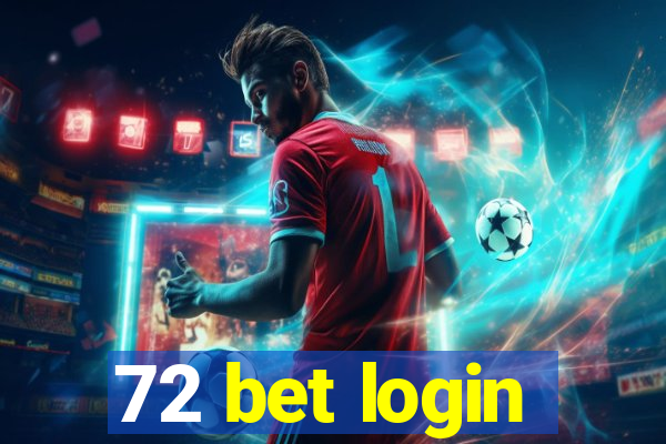 72 bet login