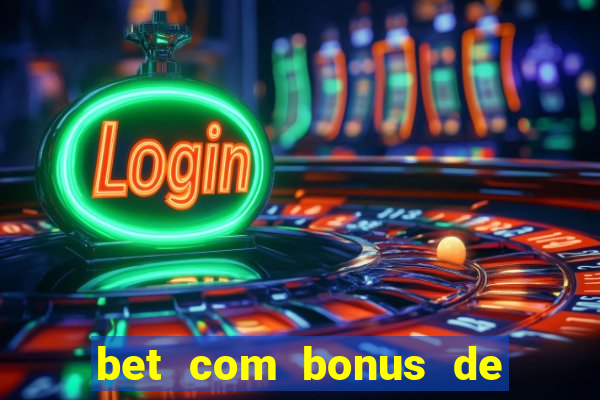 bet com bonus de cadastro sem deposito