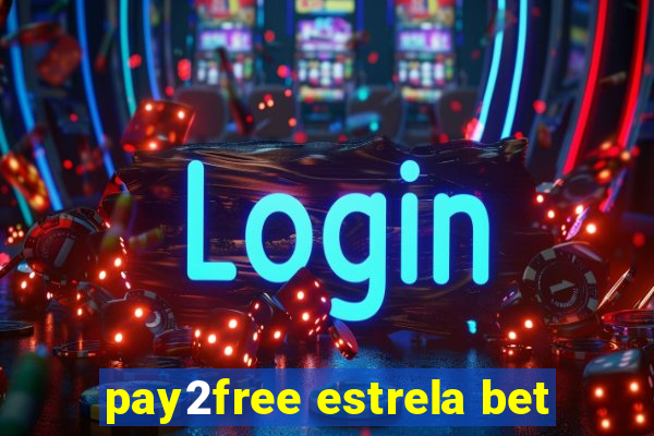 pay2free estrela bet