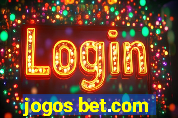 jogos bet.com