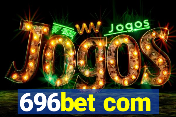 696bet com