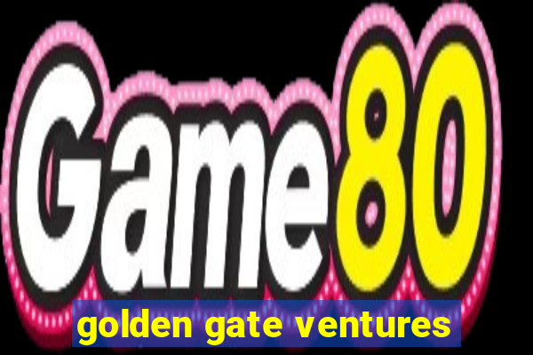 golden gate ventures