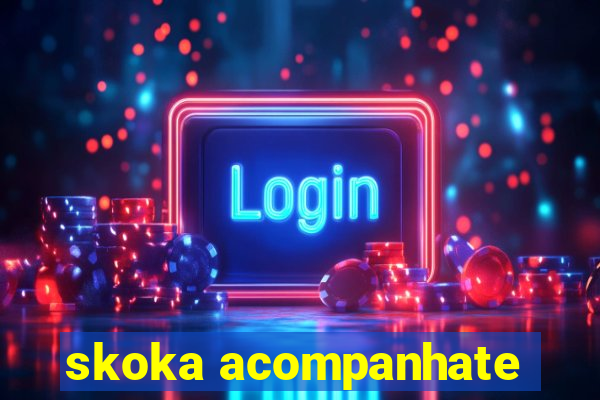 skoka acompanhate