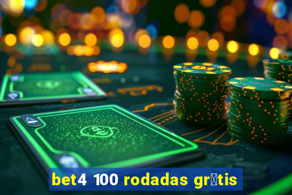 bet4 100 rodadas gr谩tis