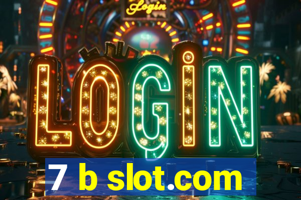 7 b slot.com