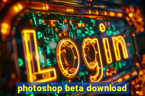 photoshop beta download