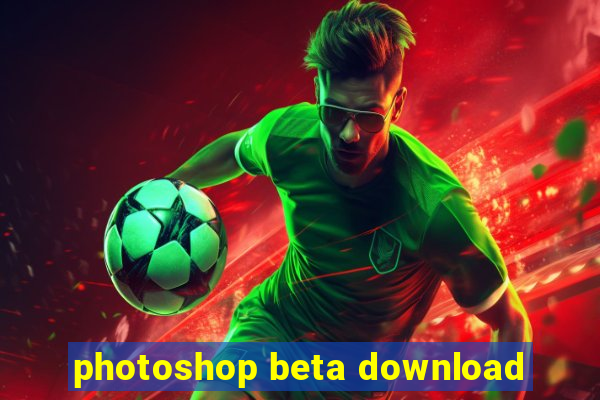 photoshop beta download