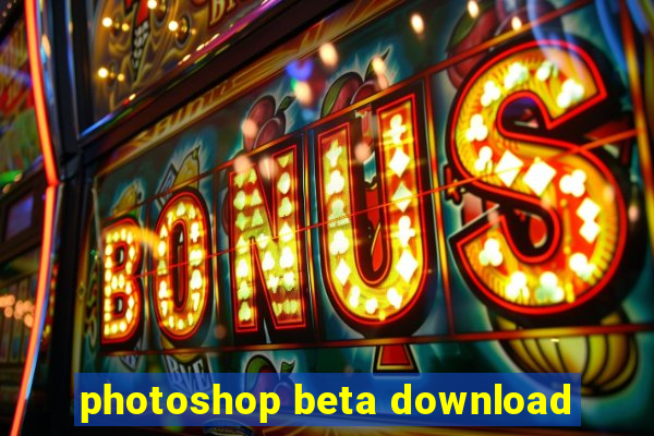 photoshop beta download