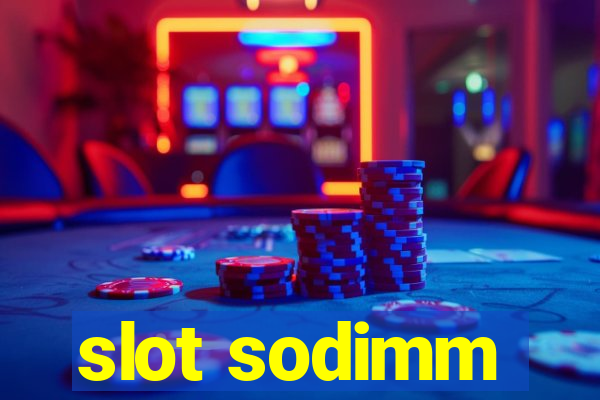 slot sodimm