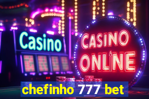 chefinho 777 bet