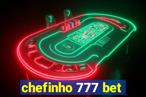 chefinho 777 bet