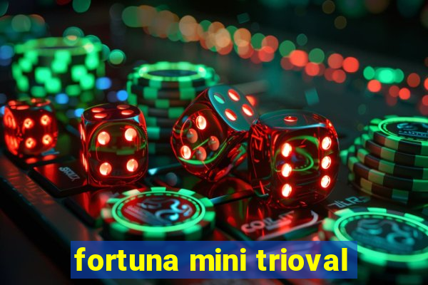 fortuna mini trioval