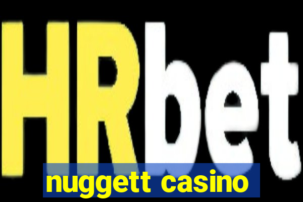 nuggett casino