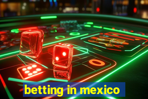 betting in mexico