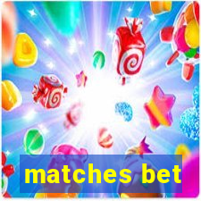 matches bet