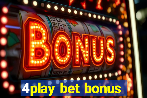 4play bet bonus