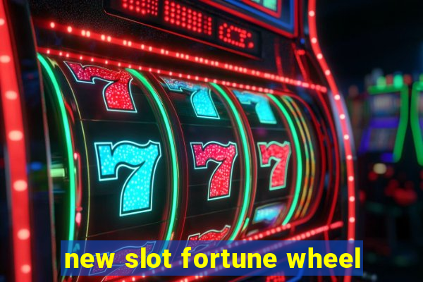 new slot fortune wheel