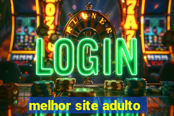 melhor site adulto