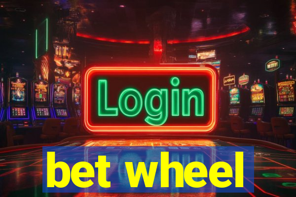 bet wheel