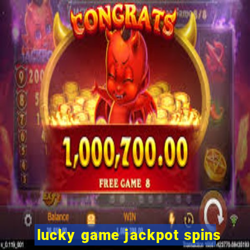 lucky game jackpot spins