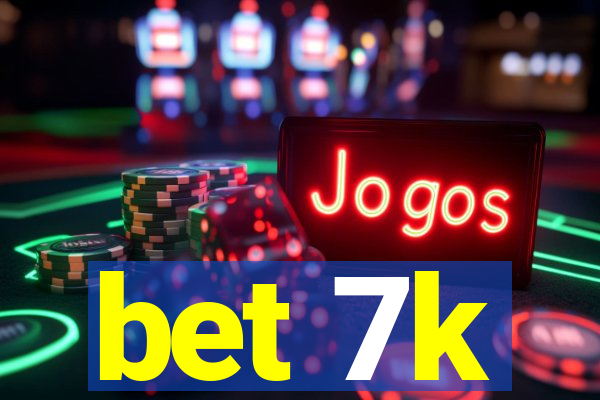 bet 7k