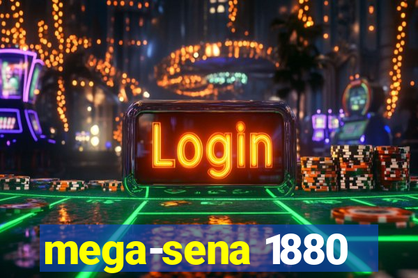 mega-sena 1880