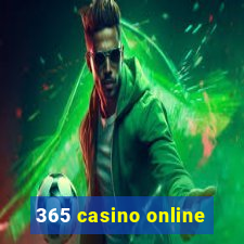 365 casino online