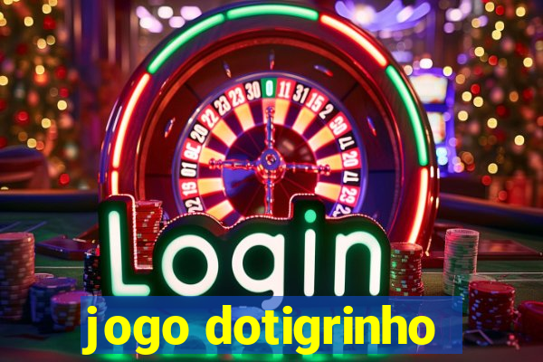 jogo dotigrinho