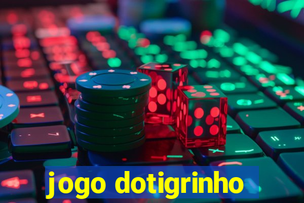 jogo dotigrinho