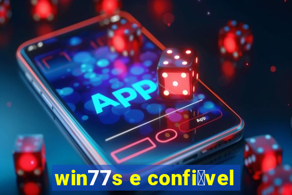 win77s e confi谩vel