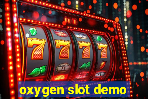 oxygen slot demo