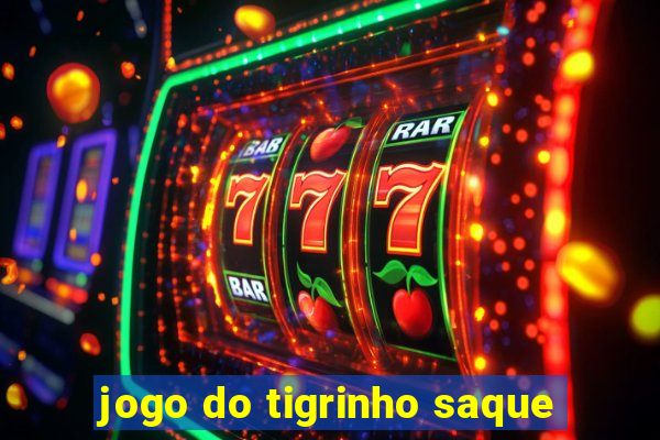 jogo do tigrinho saque