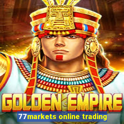 77markets online trading