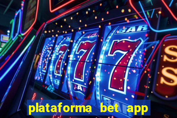 plataforma bet app paga mesmo