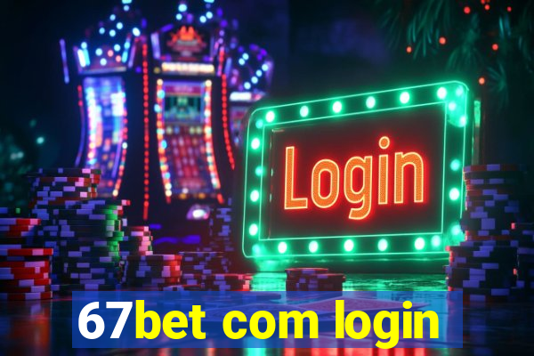 67bet com login