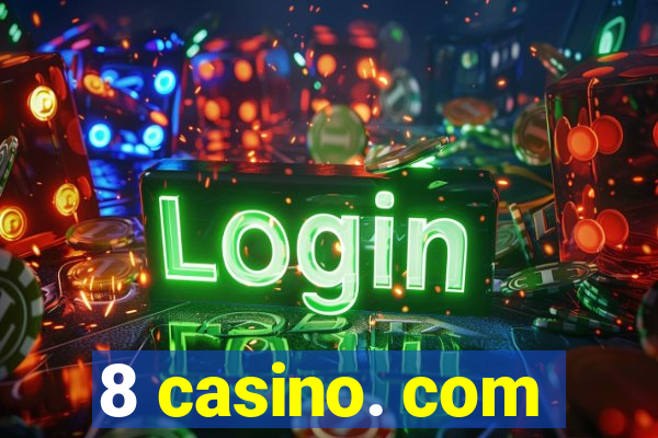 8 casino. com