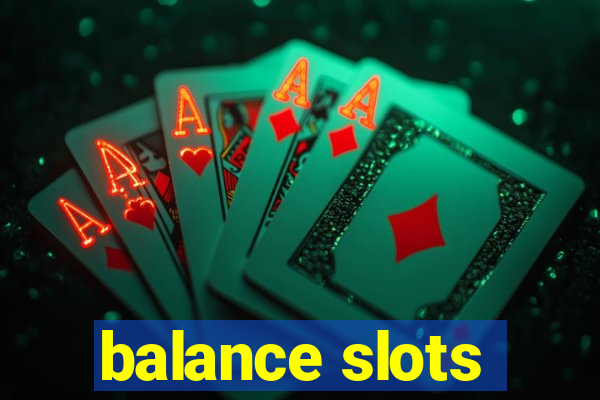 balance slots