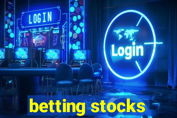 betting stocks