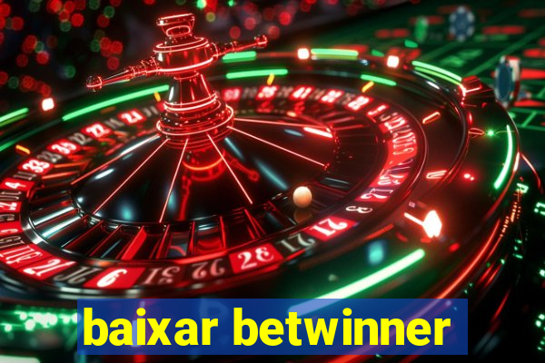 baixar betwinner