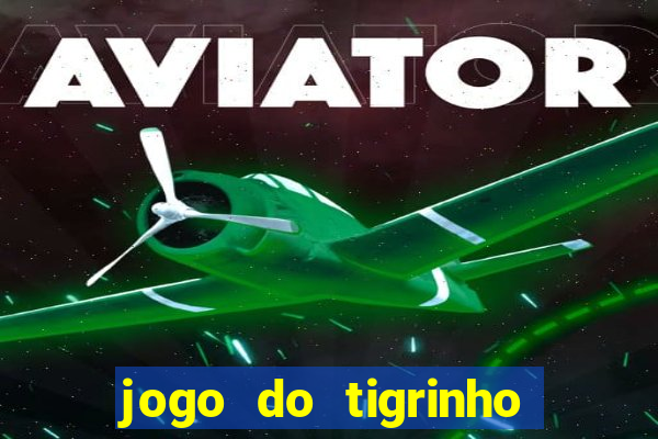 jogo do tigrinho que ganha dinheiro como jogar