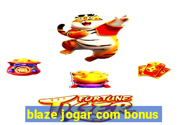 blaze jogar com bonus