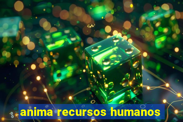 anima recursos humanos