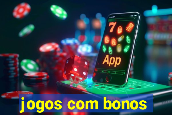 jogos com bonos