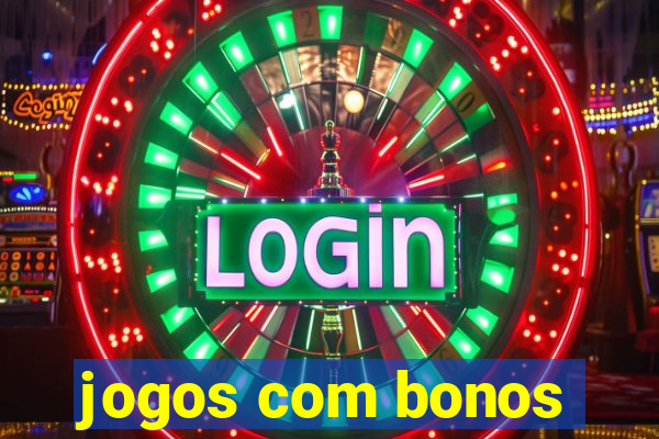 jogos com bonos