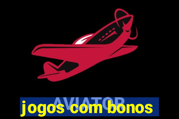 jogos com bonos