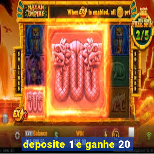 deposite 1 e ganhe 20