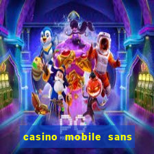 casino mobile sans dép?t avec tours gratuits