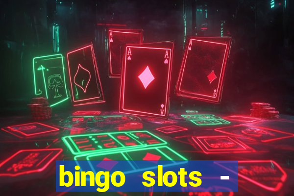 bingo slots - casino online