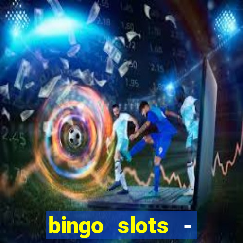 bingo slots - casino online