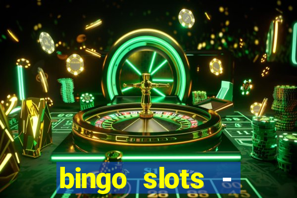 bingo slots - casino online